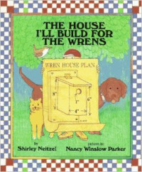 Image of The House I'll Build for the Wrens
